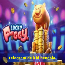 telegram de kid bengala